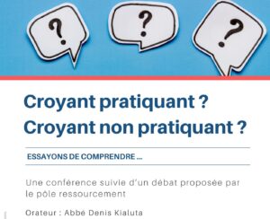 Croyant pratiquant ? Croyant non pratiquant ?